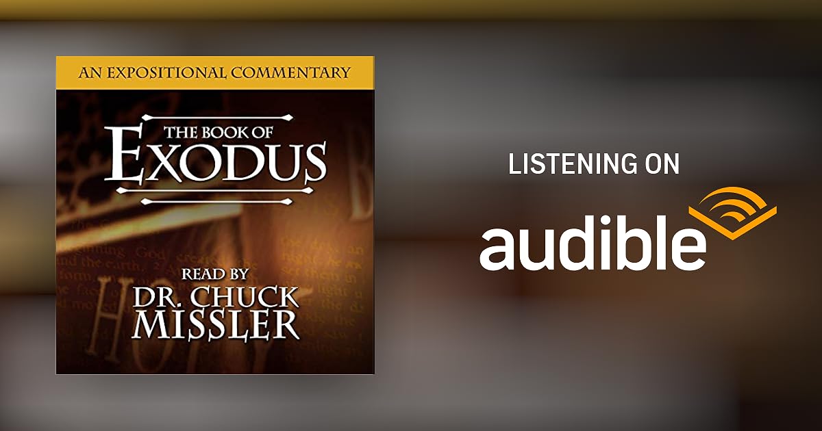 The Book of Exodus: A Commentary by Chuck Missler - Audiobook - Audible ...